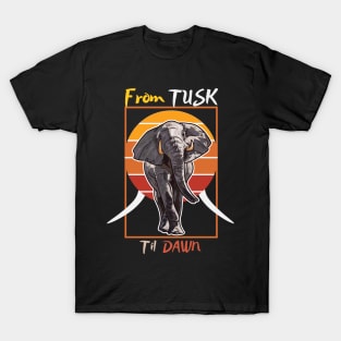 From Tusk til Dawn elephant T-Shirt